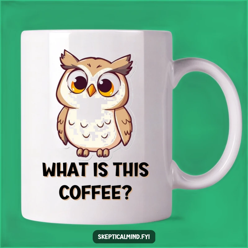 Funny Owl Mug: Curious owl with big eyes, a hilarious gift for the inquisitive.