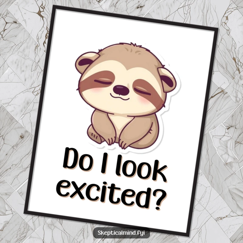 Funny sloth digital art print showing a sleepy sloth slowly blinking one eye, its unimpressed, humorous expression radiating pure laziness and charm.