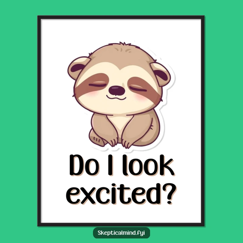 Funny Sleepy Sloth Print: Unimpressed Sloth Art, Instant Download, Unique Gift!