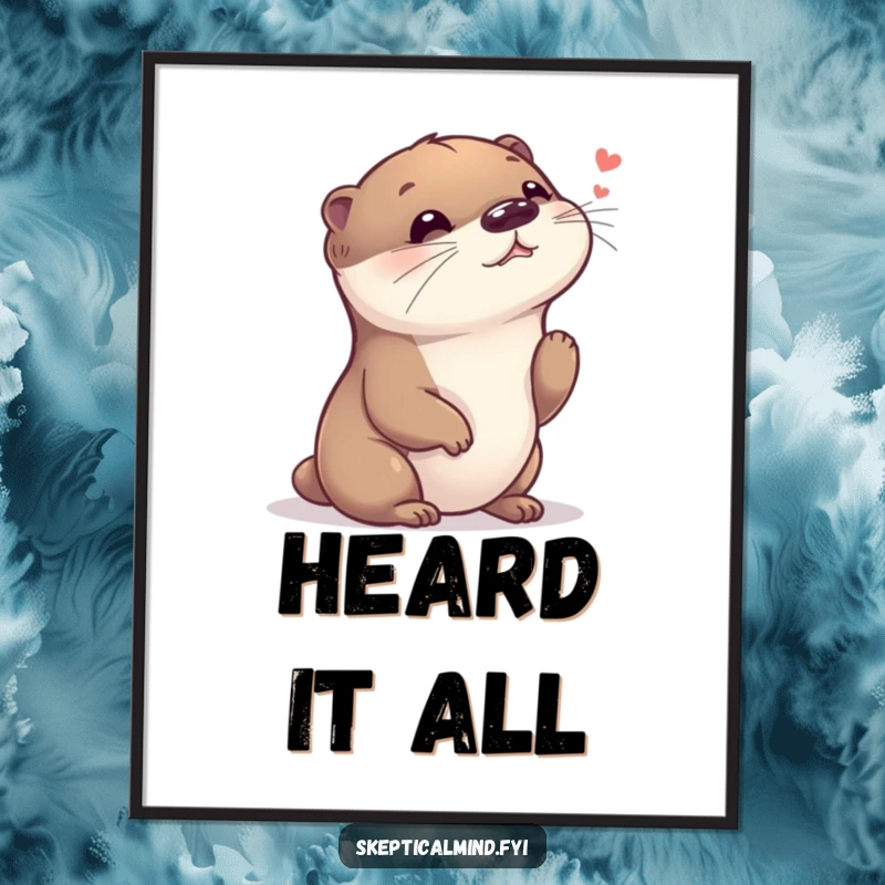 Funny digital art print: A giggling otter with its head tilted, listening intently to a faint whisper, radiating pure amusement.