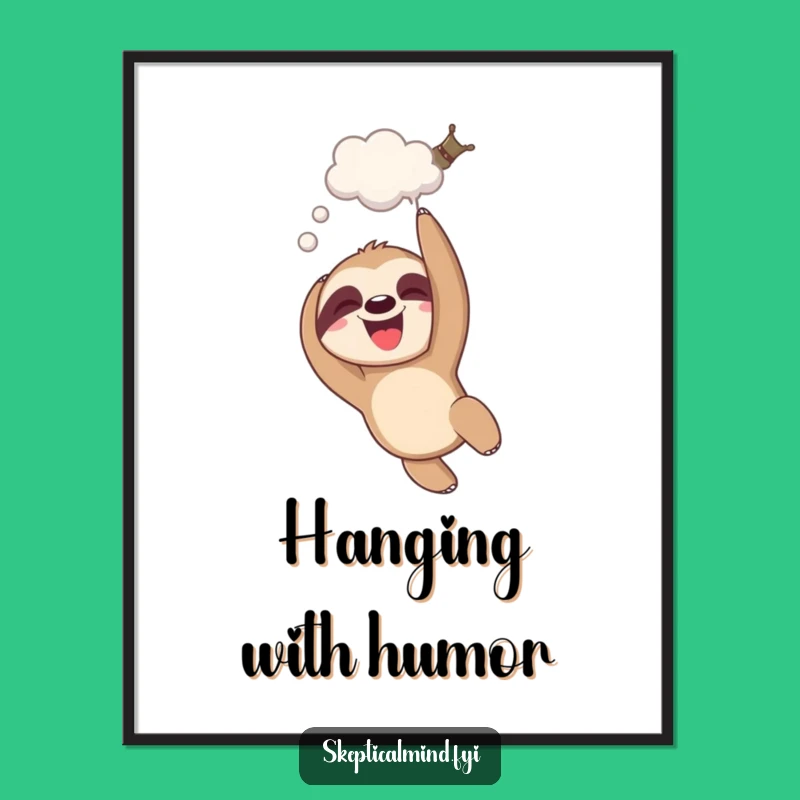 Funny Giggling Sloth Poster - Relaxed Wall Art Gift