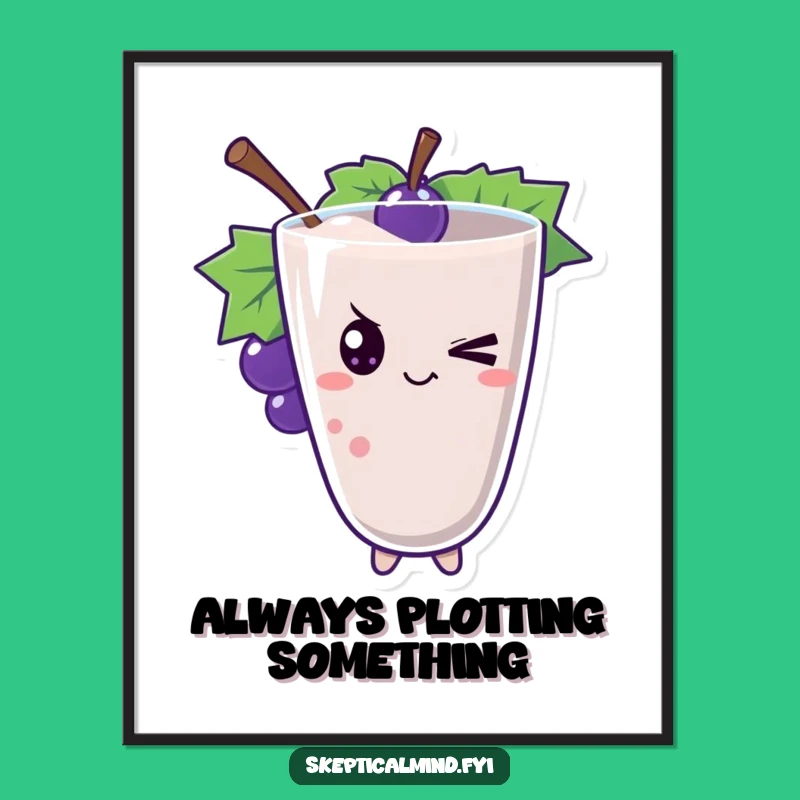 Funny Winking Grape Poster - Cheeky Character Wall Art