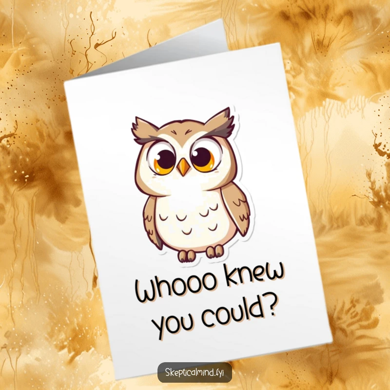 Funny Free Printable Congratulations Card: A curious owl tilting its head, wide eyes full of questions.