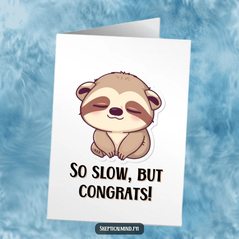 Funny Free Printable Congrats Card: An unimpressed sloth gives a slow, one-eyed blink, acknowledging success with minimal effort.